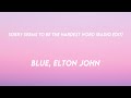 Sorry Seems To Be The Hardest Word  - Blue, Elton John |Lyrics-exploring| 🐬