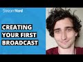 StreamYard Tutorial: Creating your first broadcast