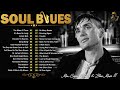 [ 𝐒𝐎𝐔𝐋 𝐁𝐋𝐔𝐄𝐒 ] Blues Music Heals Your Soul - The Best Blues Songs You'll Ever Hear | Devils Blues