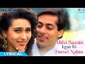 Abhi Saans Lene Ki Fursat Nahin Hai - Lyrical | Jeet |Salman Khan, Karisma| Sonu Nigam, Alka Yagnik