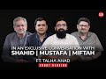 Message for Gen. Asim & CJ Isa’s Extension| Miftah Ismail, Shahid Khaqan, Mustafa Khokhar|TA Podcast