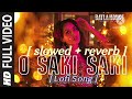 O Saki Saki | New Lofi Song | Slowed & reverb | #lofisong #slowedandreverb #music #song |Neha Kakkar