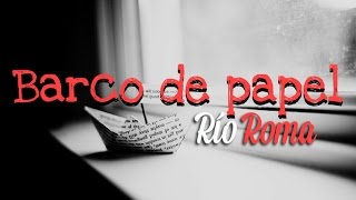 Río Roma - Barco de Papel - Letra