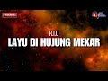 Layu Di Hujung Mekar - R.I.O (Lirik Video)