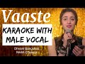 Vaaste | KARAOKE WITH MALE VOCAL | Dhvani Bhanushali | Nikhil D'Souza | High Quality