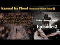 Dewani😍|Kanwal Ka Phool|Episode:2|#Writer:#HusnyKanwal|Romantic Short Story|Voice:#laiba|#HK❤