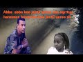 new oromo music kadiir martuu abbaa abba koo jete isa kiiliiphiin hojjatamee video harayan