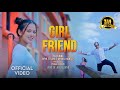 Girlfriend  | Official release  | 2021 | Bipul terang & Mirmili Hansepi