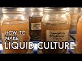 How to Make Liquid Culture: DIY Mushroom Cultivation Made Easy