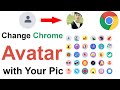 How to change Chrome Avatar with Custom Picture?