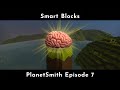 Smart Blocks - PlanetSmith Episode 7