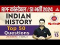 RPF SI Constable 2024 | RPF GK GS by Sahil Sir | RPF Indian History Top 50 Questions