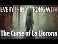 Everything Wrong With The Curse of La Llorona