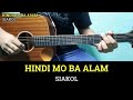 Hindi Mo Ba Alam - Siakol  Guitar Chords with Lyrics | Guitar Tutorial