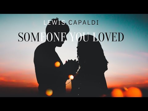 Lewis Capaldi Someone You Loved 1 Hour Loop With Lyrics