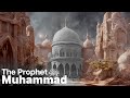 Prophet Muhammad ﷺ Explained in 13 Minutes