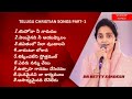 Telugu Christian songs Jukebox 1 By Dr Betty Sandesh || 1Hour Non-Stop Worship Songs