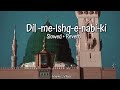 Dil❣️Me Ishq -E nabi Ki ho aisi Lagan [ slowed+ Reverb] || 🤲❣️🥀💫 naat shareef || Islamic_Vibes ||