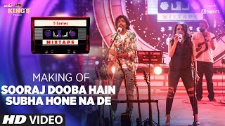 Making of Sooraj Dooba Hain Subha Hone Na De Song l T-Series Mixtape Making of Sooraj Dooba Hain Subha Hone Na De Song l T-Series Mixtape
