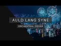 Auld Lang Syne (New Year Song) - Orchestral Cover
