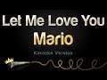 Mario - Let Me Love You (Karaoke Version)