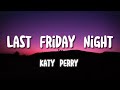 Last Friday night-Katy Perry (Lyrics)