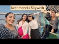 Kathmandu Skywalk घुमघाम | Jahanwi Basnet | Karishma Kc Basnet | Suruchi Budhathoki