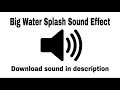 Big Water Splash Sound Effect