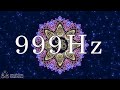 999 Hz The Most Powerful Frequency Of God - Attracts Unexpected Miracles And Blessings Without Li...