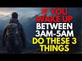 If You Wake Up Between 3AM & 5AM... DO THESE 3 THINGS!