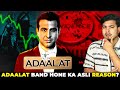 Why Adalat Serial Stopped? Worst Mistakes