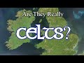 Are the Irish & Welsh Really Celts?