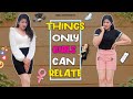 THINGS ONLY GIRLS CAN RELATE || Sibbu Giri || Aashish Bhardwaj