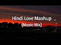 New Hindi Mashup Songs | Bollywood Party Remix | Non Stop Love Mashup | Music Heals
