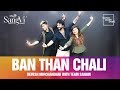 Ban Than Chali Choreography - Devesh Mirchandani with Team SangVi | Dance | Bollywood