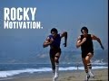 ROCKY - Training Motivation