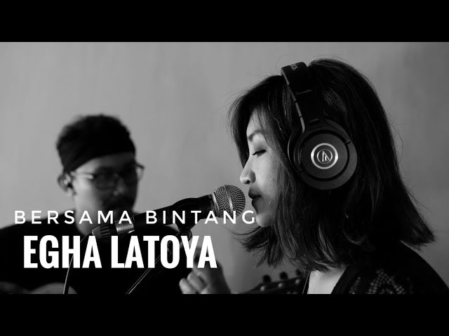 EGHA DE LATOYA - BERSAMA BINTANG (DRIVE) - LIVE ACOUSTIC EGHA DE LATOYA - BERSAMA BINTANG (DRIVE) - LIVE ACOUSTIC