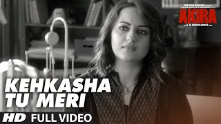 KEHKASHA TU MERI Full Videos Song Akira Sonakshi Sinha Konkana Sen Sharma Anurag Kashyap KEHKASHA TU MERI Full Videos Song Akira Sonakshi Sinha Konkana Sen Sharma Anurag Kashyap
