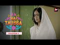 SHERNI - Shooter’s hungry family | HAI TAUBBA SEASON 3 ( When Lust Meets Love ) Fascinating Stories