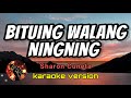 BITUING WALANG NINGNING - SHARON CUNETA (karaoke version)