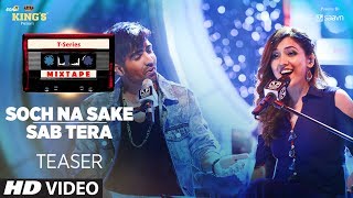 T-Series Mixtape : Soch Na Sake/ Sab Tera Song Teaser | ►Releasing on 20July 2017