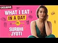 What I Eat In A Day Featuring Surbhi Jyoti | Shares Her Diet Secrets And More | Exclusive