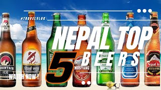 TOP 5 NEPALI BEER | NEPALI BREWBOY CHANNEL