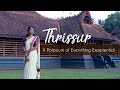 Thrissur - A Potpourri of Everything Experiential | Kerala Virtual Tour -Travellers' Choice | Kerala