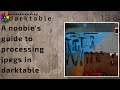 darktable ep 138 - A noobie's guide to processing jpegs in darktable