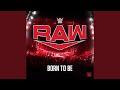 WWE: Born To Be (RAW)