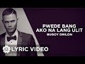 Pwede Bang Ako Na Lang Ulit - Bugoy Drilon (Lyrics)
