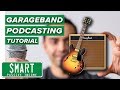 How to Record & Edit a Podcast in Garageband (Complete Tutorial)