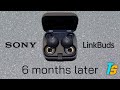 Sony LinkBuds - My Experience 6 Months Later!