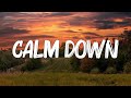 Rema, Selena Gomez - Calm Down (Lyrics) || Another banger Baby, calm down, calm down